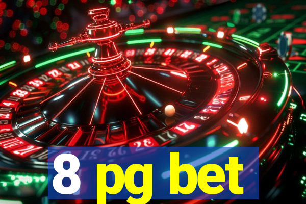 8 pg bet